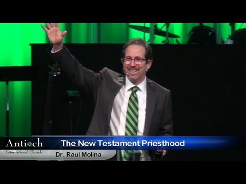 The New Testament Priesthood - Dr. Raul Molina