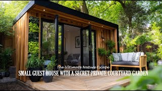 The Ultimate Nature Escape: Small Guest House Living with a Secret Private Court