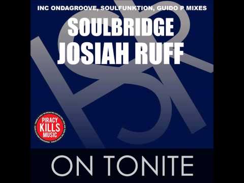 Soulbridge feat. Josiah Ruff - On Tonite (Guido P Club V.I.P. Mix)