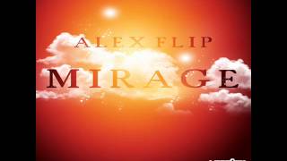 Alex Flip - Mirage (Original Mix)