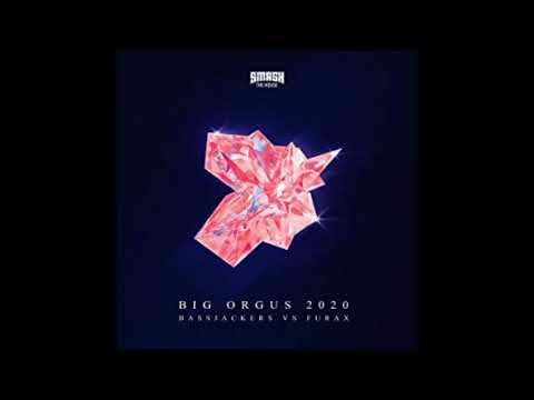 Bassjackers vs Dj Furax - Big Orgus 2020