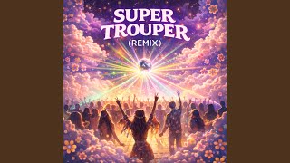 Download lagu Super Trouper (Remix) mp3 Download lagu Super Trouper (Remix) mp3