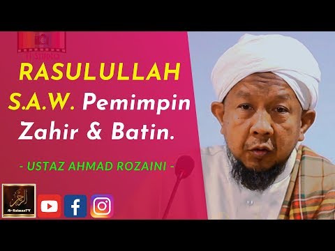 Ustaz Ahmad Rozaini - RASULULLAH S.A.W. Pemimpin Zahir & Batin