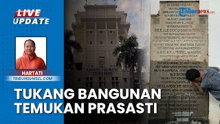 Bukti Sejarah Kantor Ledeng, Tukang Bangunan Temukan Prasasti Pendirian Kantor Wali Kota Palembang