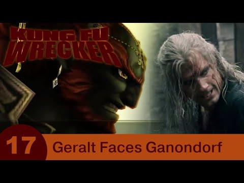 Kung Fu Wrecker - Part 17 - Geralt Faces Ganondorf
