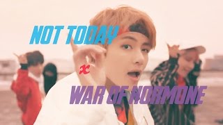 [MASHUP] NOT TODAY x WAR OF HORMONE || BTS