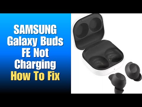 SAMSUNG Galaxy Buds FE Not Charging - How to fix