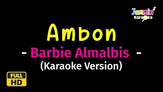 Ambon - Barbie Almalbis (Karaoke Version)