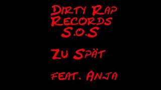 Dirty Rap - SoS feat Anja - Zu Spät
