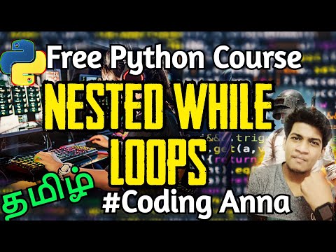 15 Nested While Loops In Python Free Python Course Coding Anna Tamil