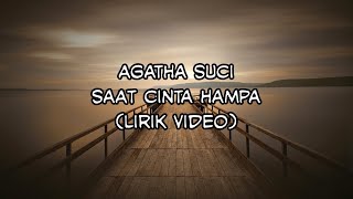 Agatha Suci - Saat Cinta Hampa (Lirik Video)