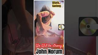 John norum - We Will be Strong 🎸🎧💽🤟the guitaris LEGEND