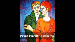 Peven Everett - Testin'me