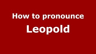 How to pronounce Leopold