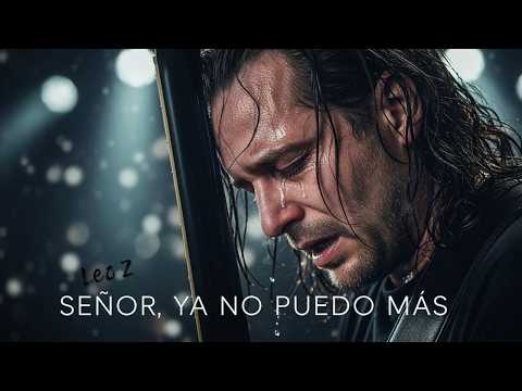 Esta Canción Metal Te Hará Llorar😭 | Señor, Ya No Puedo Más - Leo Z