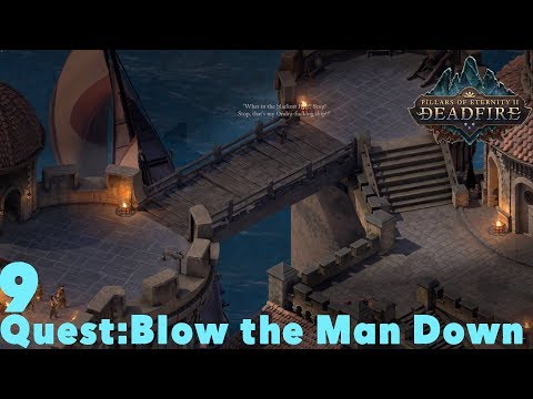 Quest:Blow the Man Down - Pillars of Eternity II : Deadfire (Veteran Walkthrough) Part 9