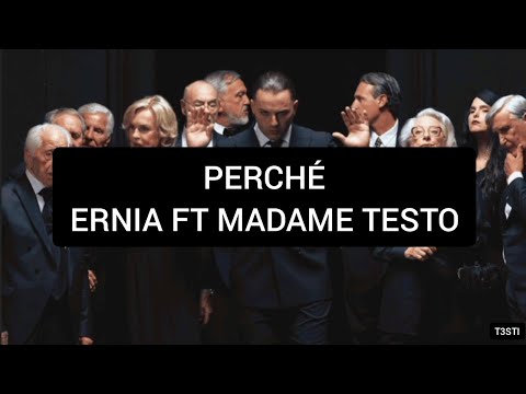 ERNIA FT MADAME TESTO