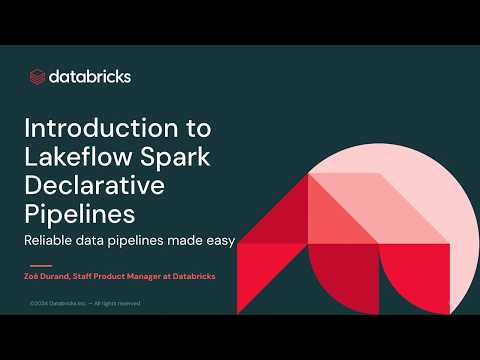 Watch: Introduction to Lakeflow Spark Declarative Pipelines: Reliable Data Pipelines Made Easy