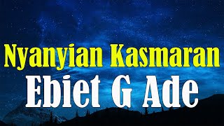 Download lagu Nyanyian Kasmaran - Ebiet G Ade | Lirik mp3 Download lagu Nyanyian Kasmaran - Ebiet G Ade | Lirik mp3