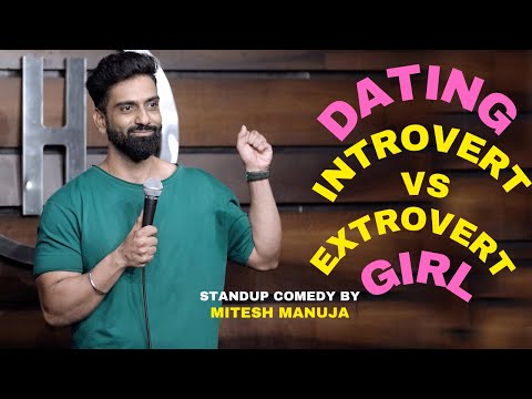 Dating  Introvert  Vs Extrovert Girl  | Standup Comedy By  Mitesh Manuja