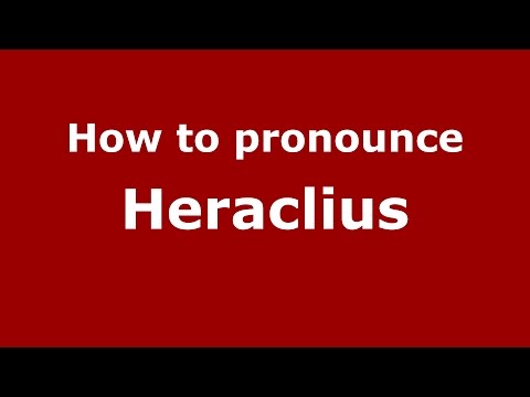 How to pronounce Heraclius (Ancient Greek/Greece) - PronounceNames.com