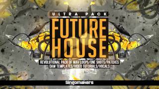 Video thumbnail for Future House Ultra Pack (Samples on Loopmasters) by Singomakers Samples