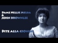 Dame Nellie Melba & John Brownlee - Dite alla giovine / cleaned by Maldoror