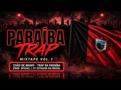 Chão de Bravo - Trap da Paraíba (Prod  Oficial) | 27 Estados do Brasil