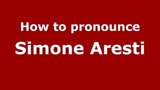 How to pronounce Simone Aresti