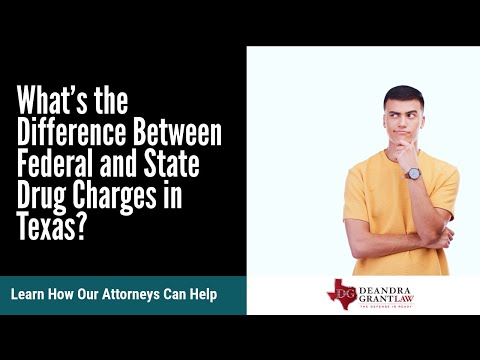 What’s the Difference Between Federal and State Drug Charges in Texas? | Call Deandra Grant Now!