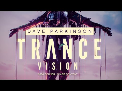 Dave Parkinson Trance Vision - THE Definitive sample pack for Euphoric Trance