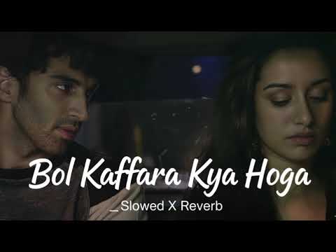 Bol Kaffara Kya Hoga _ Slowed X Reverb _ Song's 🎧 Rakesh Sutradhar