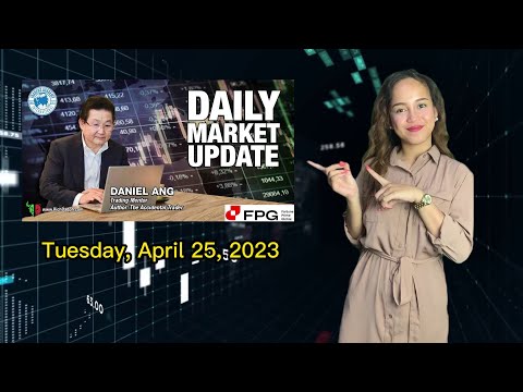 Daily Market Update – Tuesday, April 25, 2023 with Daniel Ang