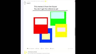 This meme is from the future, you don't get it yet