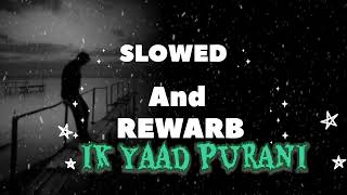 Download lagu IK YAAD PURANI HAI [Slowed and rewarb] Song vibe |Tulsi Kumar| jeshan singh||Sad song| #songvibes  mp3