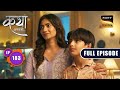 Katha S Big Happy Family Katha Ankahee Ep 183 Full Episode 16 August 2023