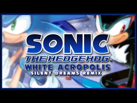 Sonic the Hedgehog (2006) - White Acropolis (Snowy Peak & The Base) | Silent Dreams Remix