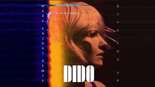 Dido - Give You Up (Mark Knight Remix) (Official Audio)