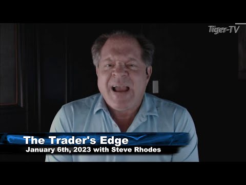 January 6th, The Trader's Edge with Steve Rhodes on TFNN - 2023