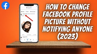 How To Change Facebook Profile Picture Without Notifying Anyone ✅