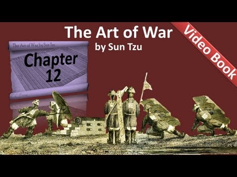 第12章--《孫子兵法》--以火攻之。 (Chapter 12 - The Art of War by Sun Tzu - The Attack by Fire)