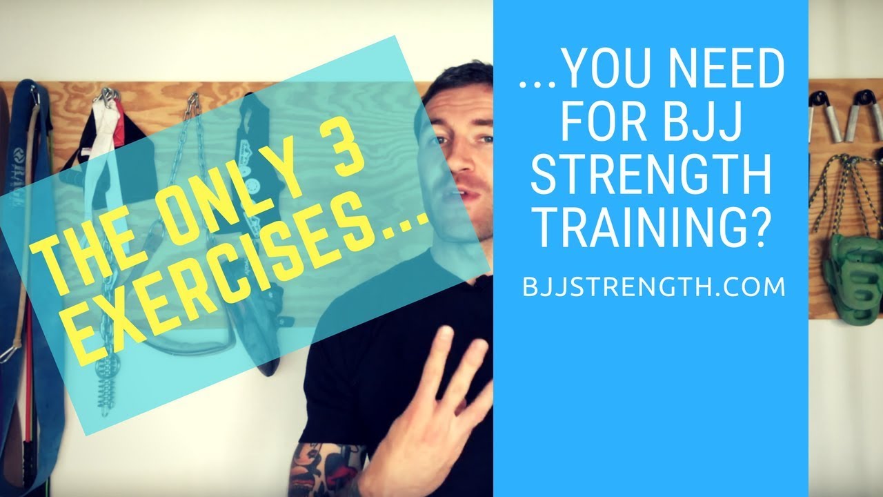 BJJ Strength Training: The only 3 exercises you need?