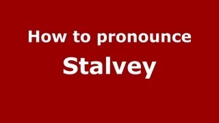 How to pronounce Stalvey