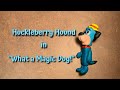 HB Stop Motions Huckleberry Hound Episode One What A Magic Dog