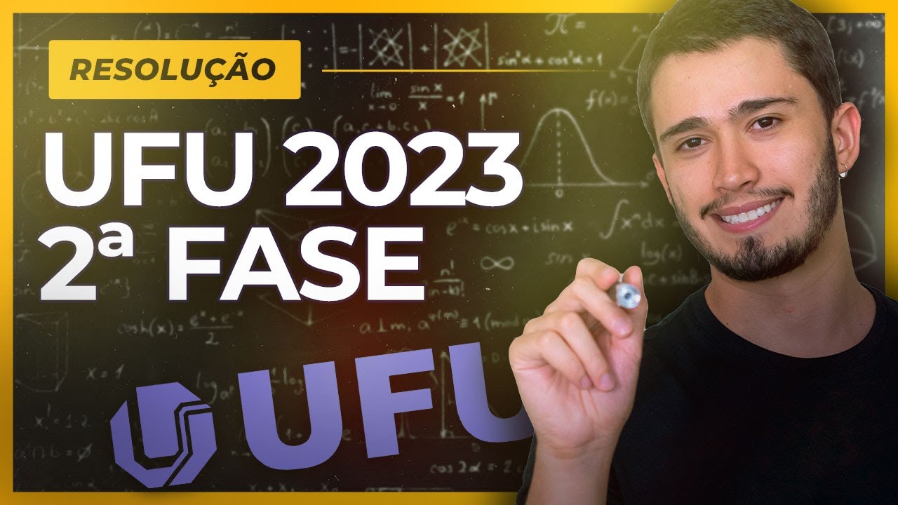 UFU 2023 2ª fase | RESOLUÇÃO