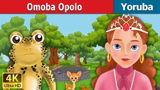 Omoba Opolo | Frog Prince in Yoruba | Yoruba Stories | Yoruba Fairy Tales
