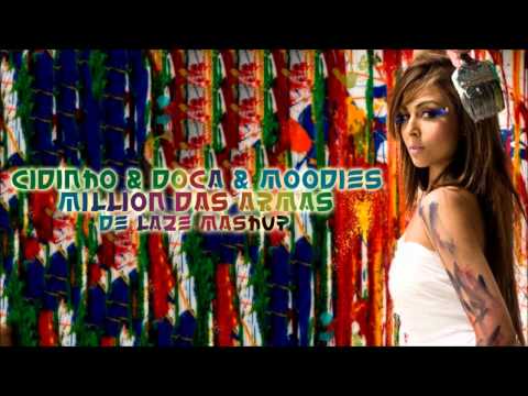 Cidinho & Doca & Moodies - Million Das Armas (De Laze Mashup)
