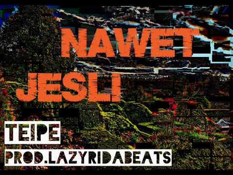 NAWET JEŚLI-TEIPE [Prod.Lazy Rida]