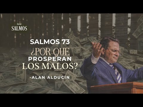 Why Do the Wicked Prosper? (Psalm 73) | Psalm Series | Alan Alducin