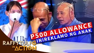 Anak pina-Tulfo ang Ama | 500 pesos per day allowance, KULANG?